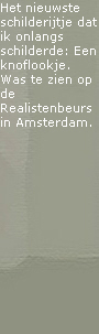 Het nieuwste schilderijtje dat ik onlangs schilderde: Een knoflookje. Was te zien op de Realistenbeurs in Amsterdam.